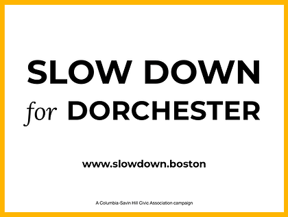 Slow Down for Dorchester sign