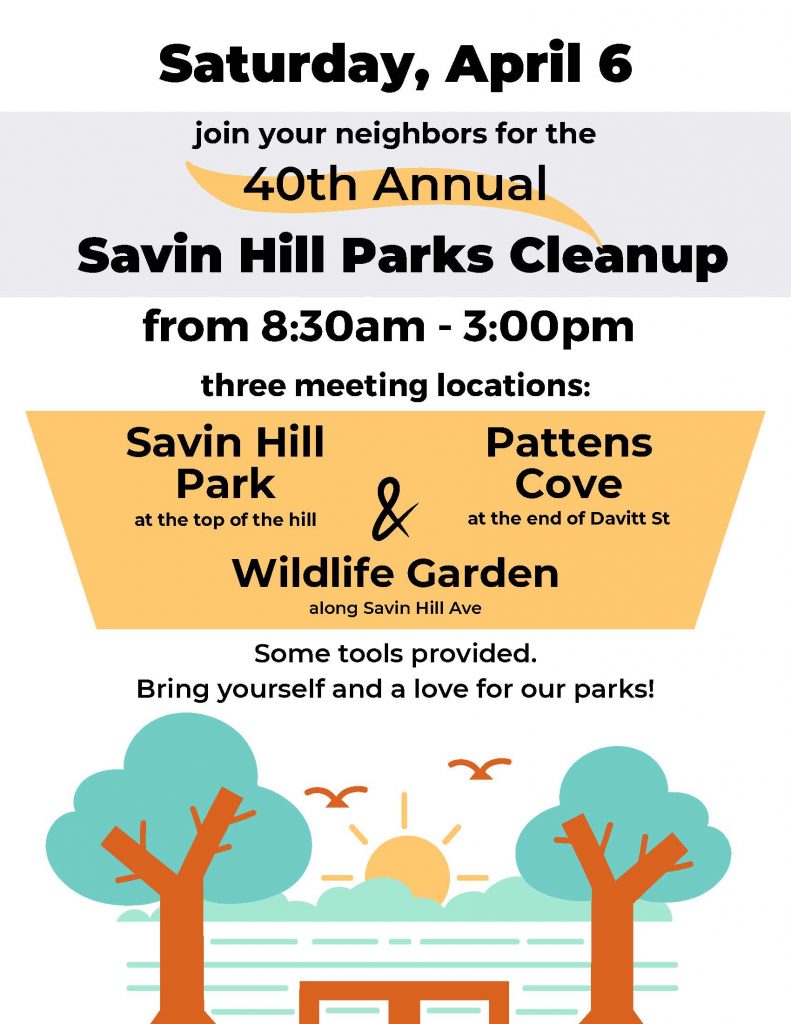 Saturday, April 6, 2024. Join neighbors for the 40th annual Savin Hill Parks Cleanup from 8:30am-3pm. Three meeting locations: Savin Hill Park at the top of the hill, Pattens Cove at the end of Davitt Street, and the Wildlife Garden along Savin Hill Ave. Some tools and refreshments will be provided. Bring yourself and a love for our parks!